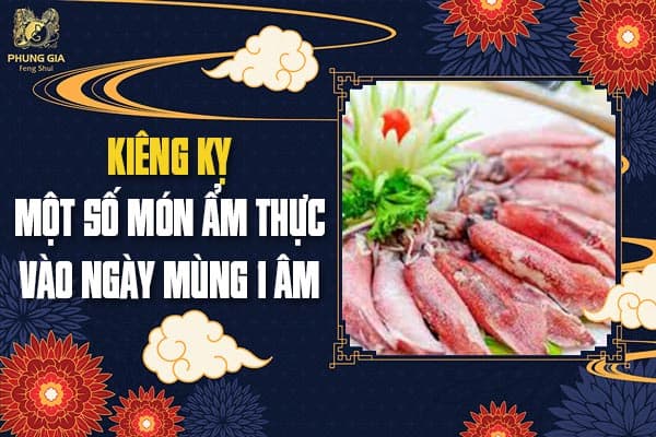 Kiêng Kỵ Một Số Món Ẩm Thực Vào Ngày Mùng 1 Âm