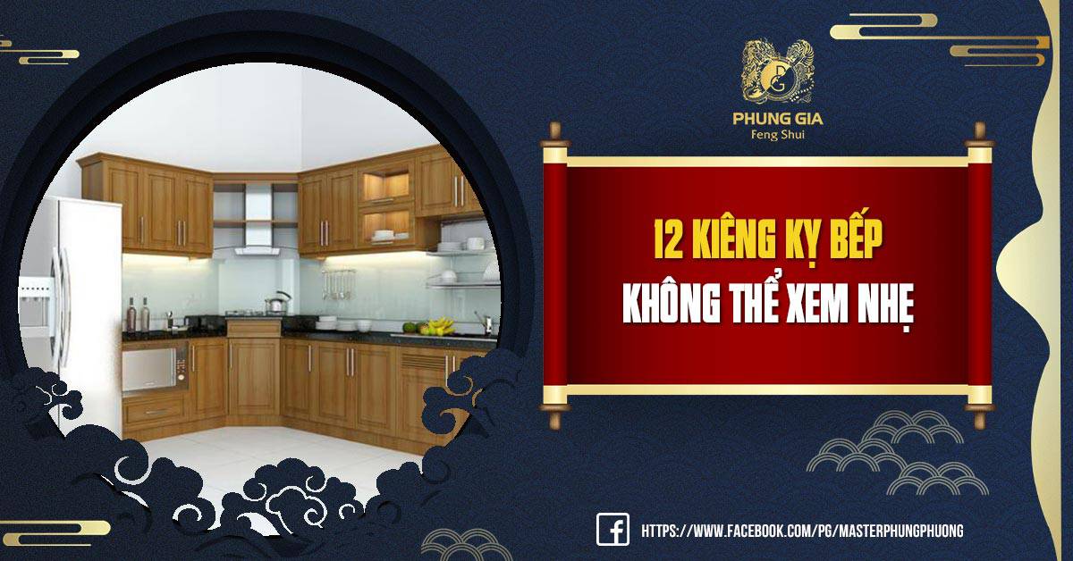 12 Kiêng Kỵ Bếp Không Thể Xem Nhẹ
