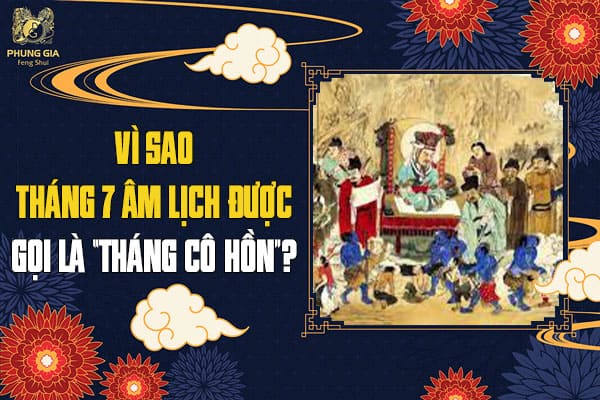 Vì Sao Tháng 7 m Lịch Được Gọi Là Tháng Cô Hồn