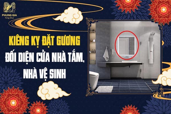 Kiêng Kỵ Đặt Gương Đối Diện Cửa Nhà Tắm, Nhà Vệ Sinh