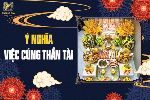 Ý Nghĩa Việc Việc Cúng Thần Tài