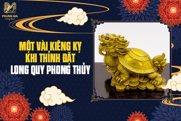 Một Vài Kiêng Kỵ Khi Thỉnh Đặt Long Quy Phong Thủy