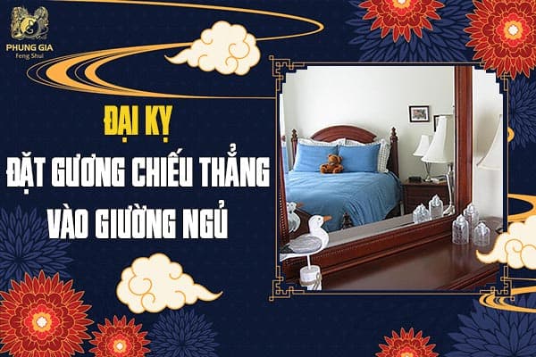 Đại Kỵ Đặt Gương Chiếu Thẳng Vào Giường Ngủ