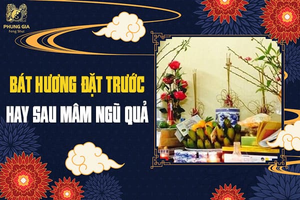 Bát Hương Đặt Trước Hay Sau Mâm Ngũ Quả