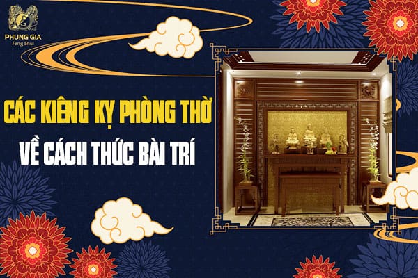 Các Kiêng Kỵ Phòng Thờ Về Cách Thức Bài Trí
