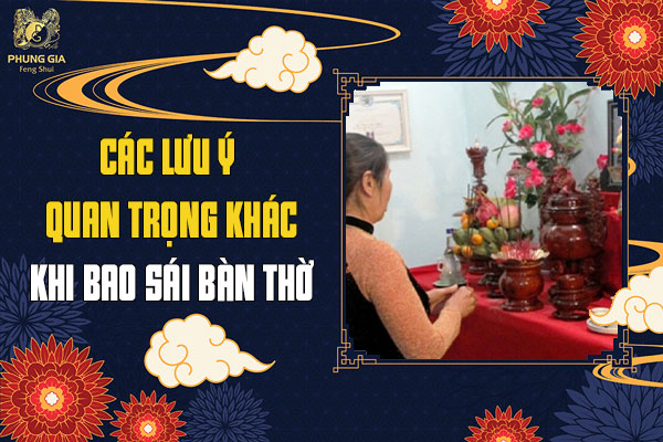 Các Lưu Ý Quan Trọng Khác Khi Bao Sái Bàn Thờ