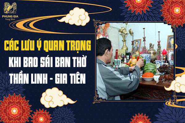 Các Lưu Ý Quan Trọng Khi Bao Sái Ban Thờ Thần Linh Gia Tiên