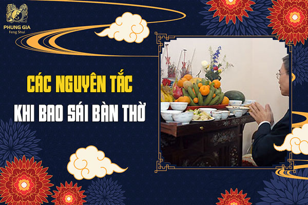 Các Nguyên Tắc Khi Bao Sái Bàn Thờ