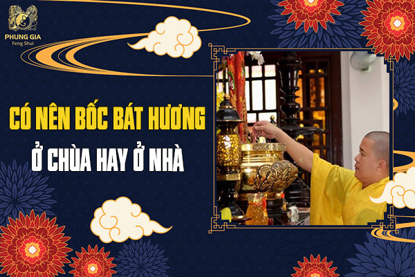 Có Nên Bốc Bát Hương Ở Chùa Hay Ở Nhà