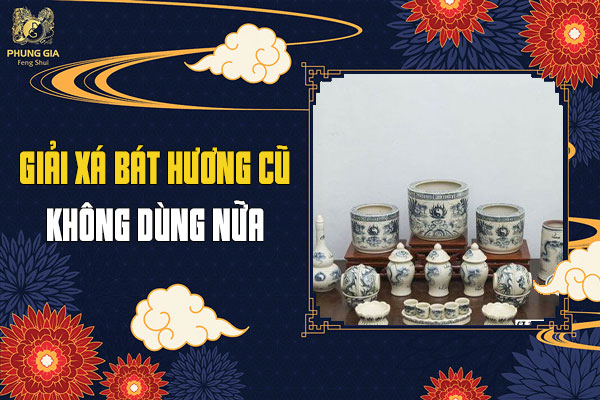 Giải Xá Bát Hương Cũ Không Dùng Nữa