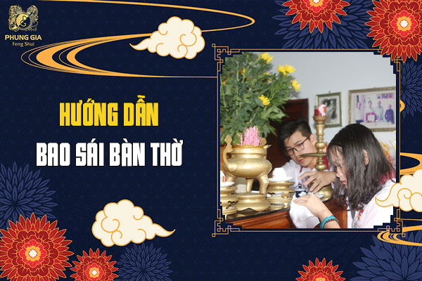 Hướng Dẫn Bao Sái Bàn Thờ