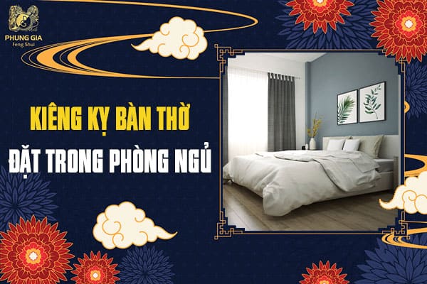 Kiêng Kỵ Bàn Thờ Đặt Trong Phòng Ngủ 