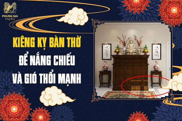 Kiêng Kỵ Bàn Thờ Để Nắng Chiếu Và Gió Thổi Mạnh