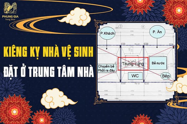 Kiêng Kỵ Nhà Vệ Sinh Đặt Ở Trung Tâm Nhà 