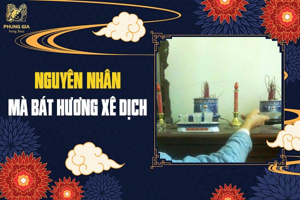 Nguyên Nhân Mà Bát Hương Xê Dịch