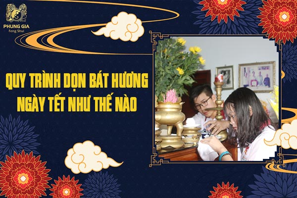 Quy Trình Dọn Bát Hương Ngày Tết Như Thế Nào