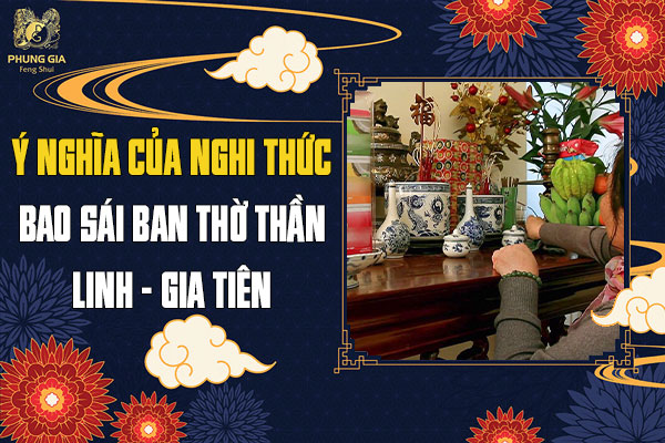 Ý Nghĩa Của Nghi Thức Bao Sái Ban Thờ Thần Linh Gia Tiên
