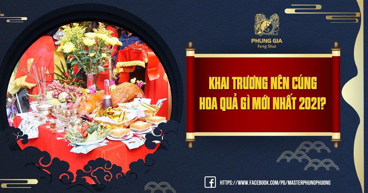 Khai Trương Nên Cúng Hoa Quả Gì Mới Nhất 2021?