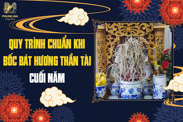 Quy Trình Chuẩn Khi Bốc Bát Hương Thần Tài Cuối Năm