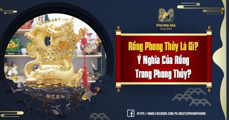 Rồng Phong Thủy Là Gì? Ý Nghĩa Của Rồng Trong Phong Thủy?