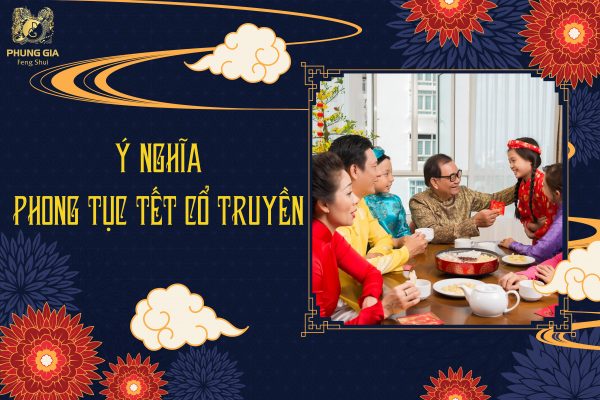 Ý Nghĩa Phong Tục Tết Cổ Truyền