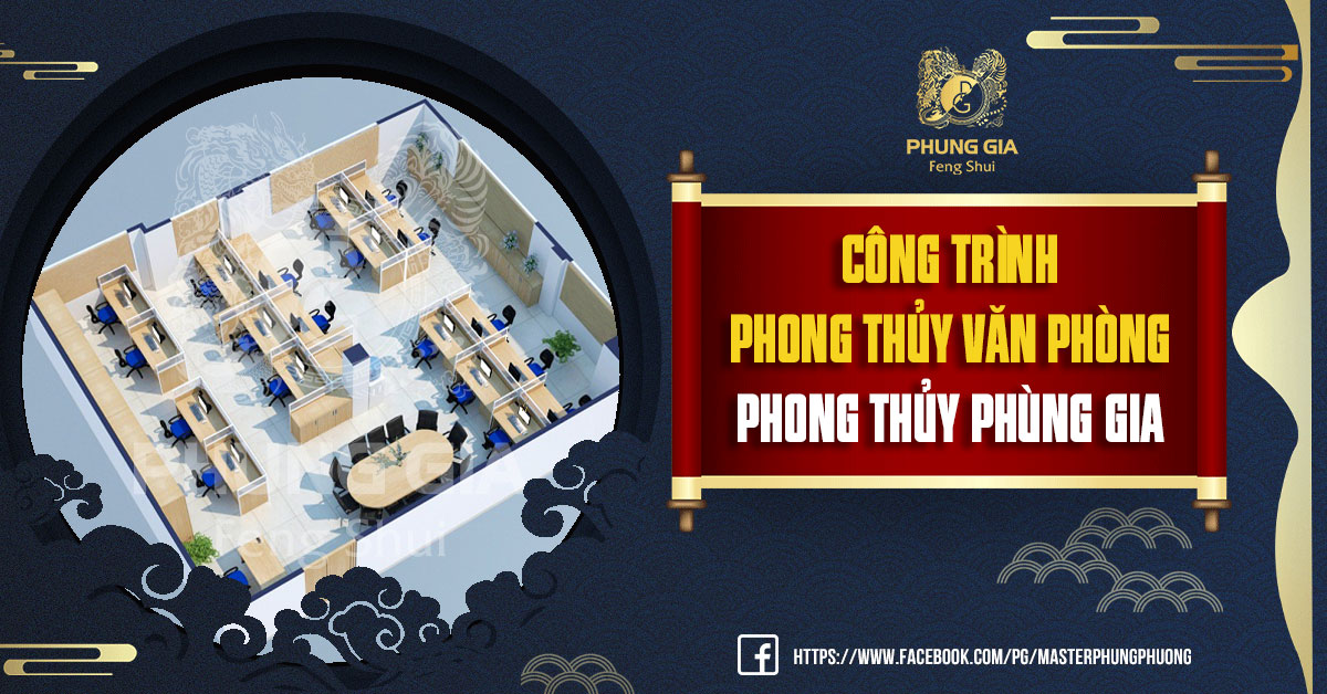 Công Trình Phong Thủy Văn Phòng Phong Thủy Phùng Gia