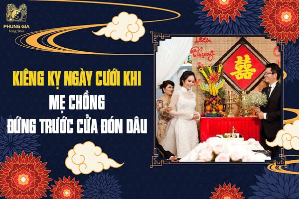 Kiêng Kỵ Ngày Cưới Khi Mẹ Chồng Đứng Trước Cửa Đón Dâu