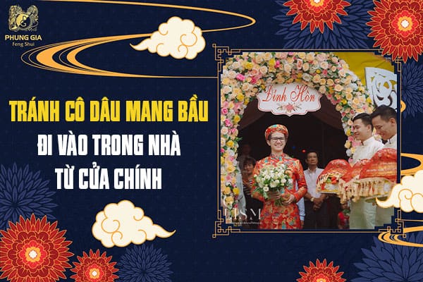 Tránh Cô Dâu Mang Bầu Đi Vào Trong Nhà Từ Cửa Chính