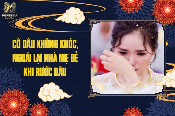 Cô Dâu Không Khóc, Ngoái Lại Nhà Mẹ Đẻ Khi Rước Dâu