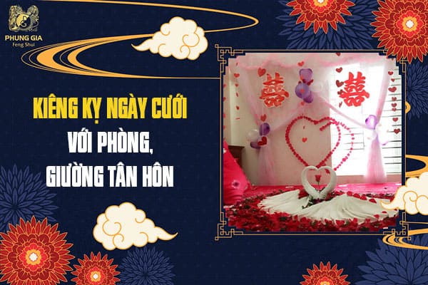 Kiêng Kỵ Ngày Cưới Với Phòng, Giường Tân Hôn
