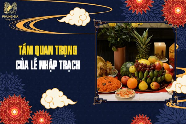 Tầm Quan Trọng Của Lễ Nhập Trạch