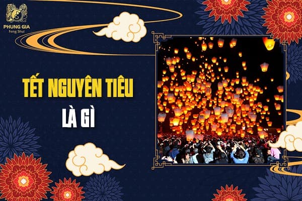 Tết Nguyên Tiêu Là Gì