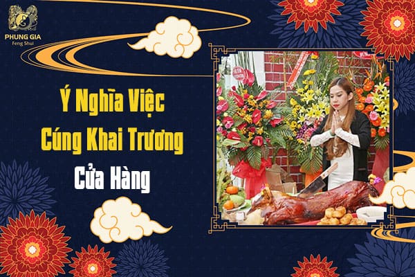 Ý Nghĩa Việc Cúng Khai Trương Cửa Hàng