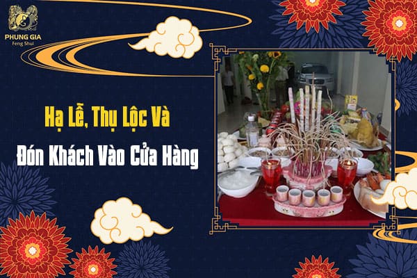 Hạ Lễ, Thụ Lộc Và Đón Khách Vào Cửa Hàng