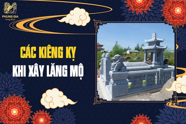 Các Kiêng Kỵ Khi Xây Lăng Mộ