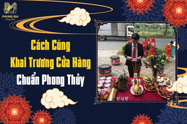 Cách Cúng Khai Trương Cửa Hàng Chuẩn Phong Thủy