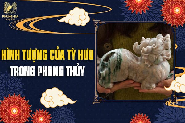 Hình Tượng Của Tỳ Hưu Trong Phong Thủy