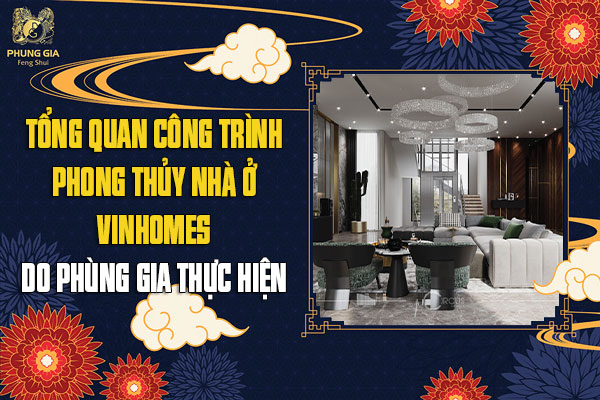 Công Trình Phong Thủy Vinhomes Tài Lộc Do Phong Thủy Phùng Gia Thực Hiện