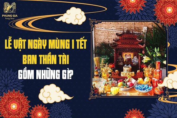 Văn Khấn Mùng 1 Tết Ban Thần Tài Mới Nhất 2021