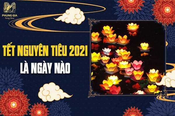 Tết Nguyên Tiêu 2021 Là Ngày Nào