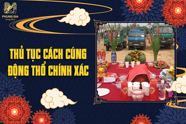 Thủ Tục Cách Cúng Động Thổ Chính Xác