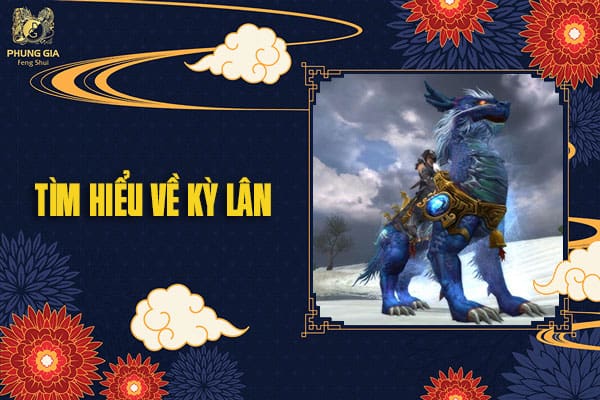 Tìm Hiểu Về Kỳ Lân