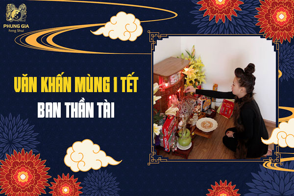 Văn Khấn Mùng 1 Tết Ban Thần Tài Mới Nhất 2021