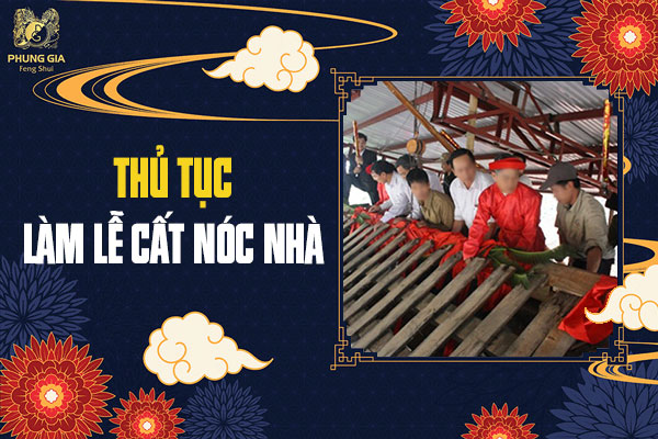 Thủ Tục Làm Lễ Cất Nóc Nhà Trong Năm 2021