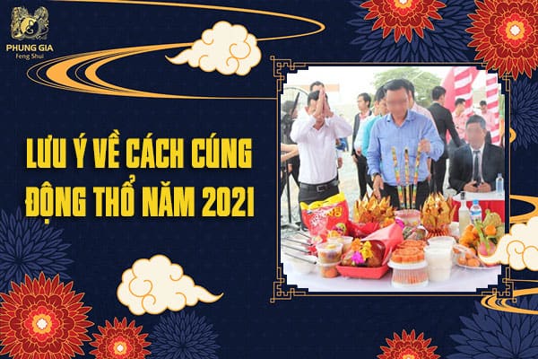 Lưu Ý Về Cách Cúng Động Thổ Năm 2021