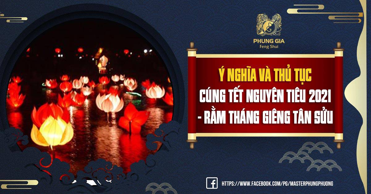 Ý Nghĩa Và Thủ Tục Cúng Tết Nguyên Tiêu 2021 - Rằm Tháng Giêng Tân Sửu