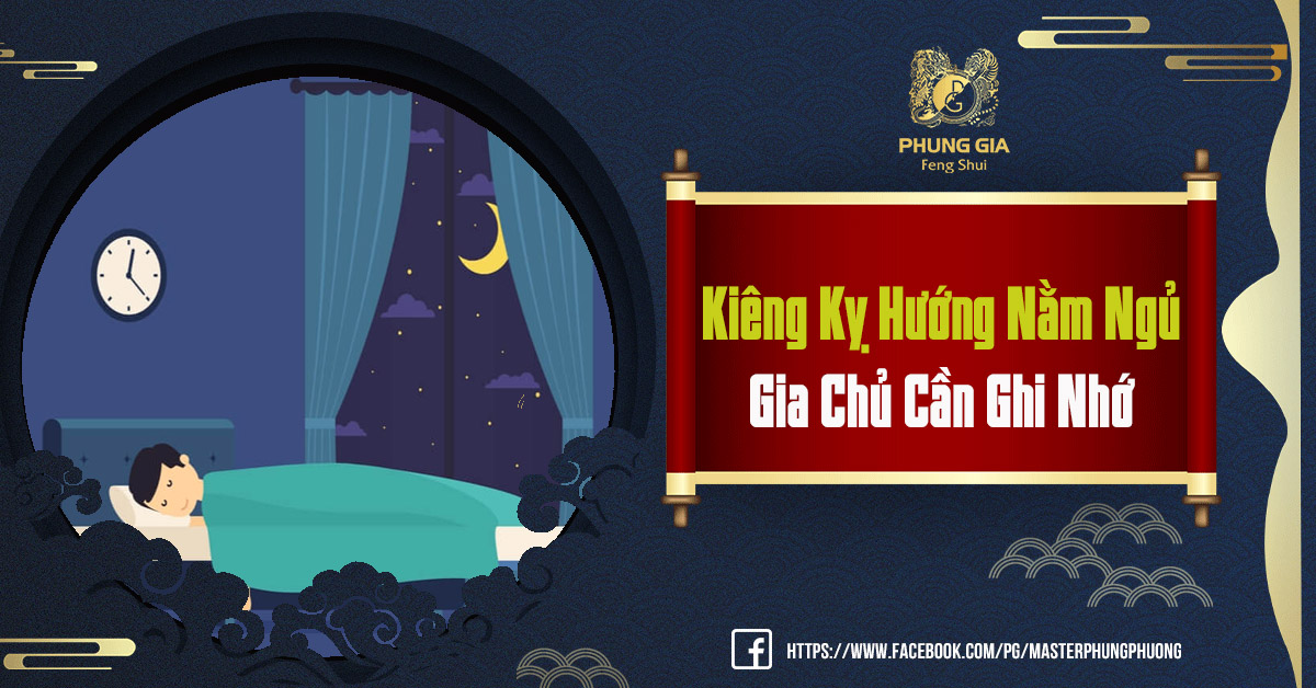 Kiêng Kỵ Hướng Nằm Ngủ Gia Chủ Cần Ghi Nhớ