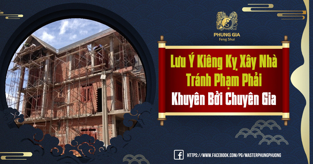 Kiêng Kỵ Khi Xây Nhà