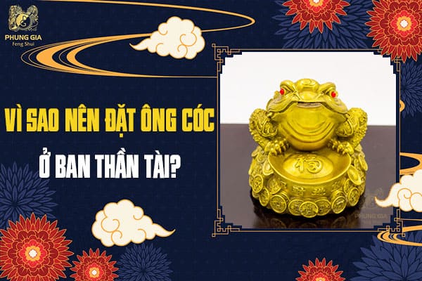 Vì Sao Nên Đặt Ông Cóc Ở Ban Thần Tài?