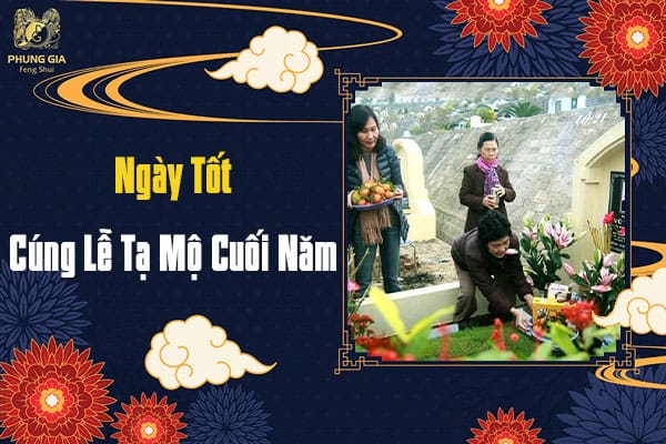 Ngày Tốt Cúng Lễ Tạ Mộ Cuối Năm